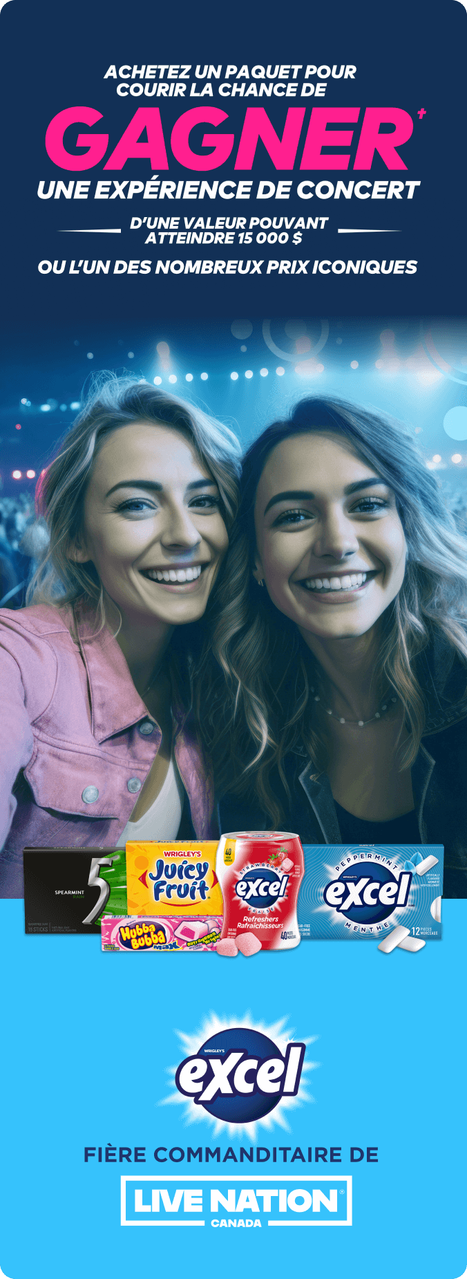 Achetez un paquet de Excel® et courez la chance de gagner une expérience de concert d’une valeur pouvant atteindre 15 000 $